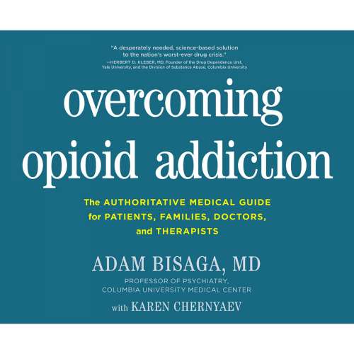 Cover von Adam Bisaga MD - Overcoming Opioid Addiction - The Authoritative Medical Guide for Patients, Families, Doctors, and Therapists