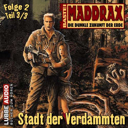 Cover von Maddrax - Maddrax - Folge 2 - Stadt der Verdammten - Teil 3