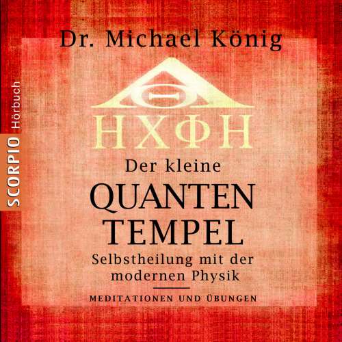 Cover von Michael König - Der kleine Quanten-Tempel - Selbstheilung mit der modernen Physik - Meditationen und Übungen