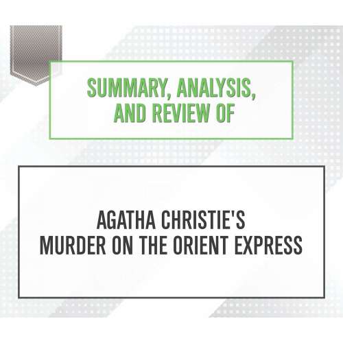 Cover von Start Publishing Notes - Summary, Analysis, and Review of Agatha Christie's Murder on the Orient Express