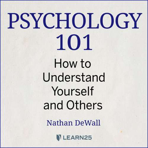 Cover von Nathan DeWall - Psychology 101: How to Understand Yourself and Others