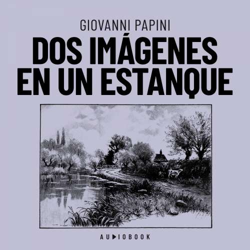 Cover von Giovanni Papini - Dos imágenes en un estanque