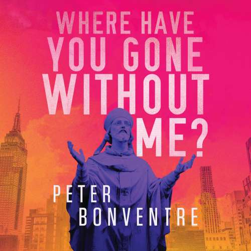 Cover von Peter Bonventre - Where Have You Gone Without Me