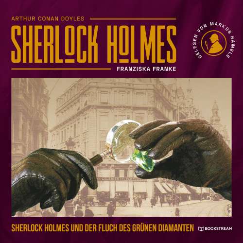 Cover von Sir Arthur Conan Doyle - Sherlock Holmes und der Fluch des grünen Diamanten