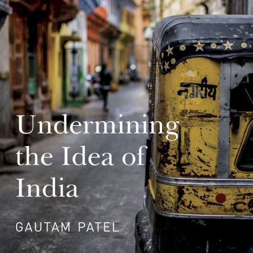 Cover von Gautam Patel - Undermining the Idea of India