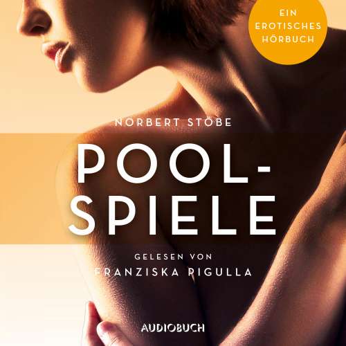 Cover von Norbert Stöbe - Erotische Erzählungen - Ein erotisches Hörbuch - Teil 4 - Poolspiele