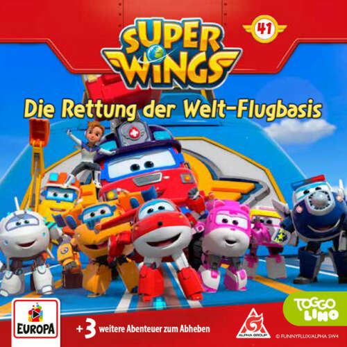Cover von Super Wings - Folge 41: Die Rettung der Welt-Flugbasis