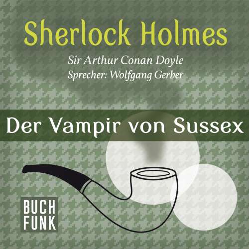 Cover von Arthur Conan Doyle - Sherlock Holmes - Das Notizbuch von Sherlock Holmes: Der Vampir von Sussex