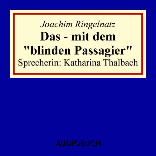Cover von Joachim Ringelnatz - Das - mit dem "blinden Passagier"