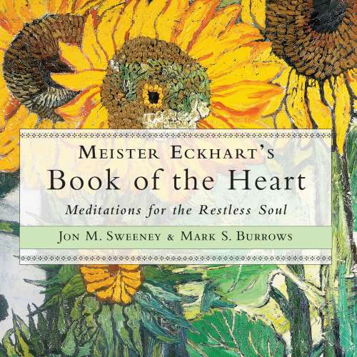 Cover von Jon M. Sweeney - Meister Eckhart's Book of the Heart - Meditations for the Restless Soul