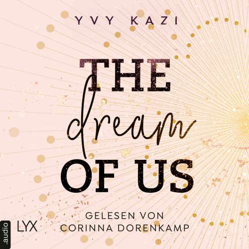 Cover von Yvy Kazi - St.-Clair-Campus-Trilogie - Teil 1 - The Dream Of Us