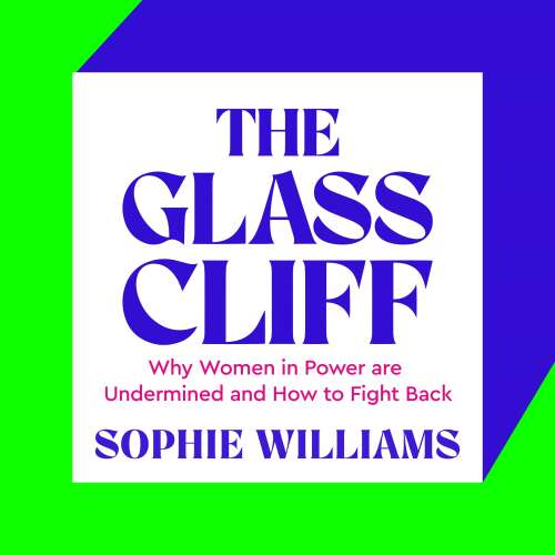 Cover von Sophie Williams - The Glass Cliff - Why Women in Power Are Undermined - and How to Fight Back