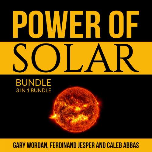 Cover von Gary Wordan - Power of Solar Bundle - 3 IN 1 Bundle, Solar Power, Solar Energy and Off Grid Solar