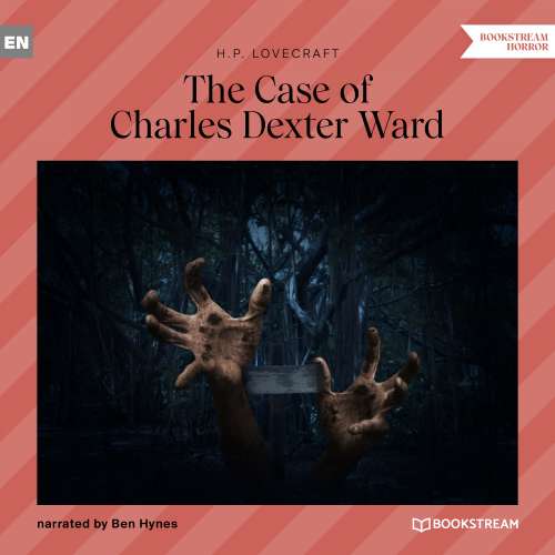 Cover von H. P. Lovecraft - The Case of Charles Dexter Ward