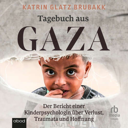 Cover - Katrin Glatz Brubakk - Tagebuch aus Gaza - Der Bericht einer Kinderpsychologin über Verlust, Traumata und Hoffnung