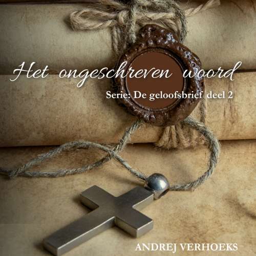 Cover von Andrej Verhoeks - De geloofsbrief - Deel 2 - Het ongeschreven woord