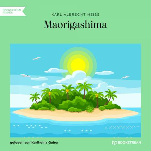 Cover von Karl Albrecht Heise - Maorigashima