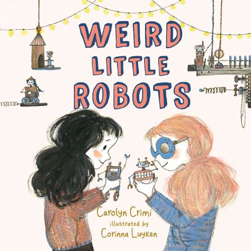 Cover von Carolyn Crimi - Weird Little Robots
