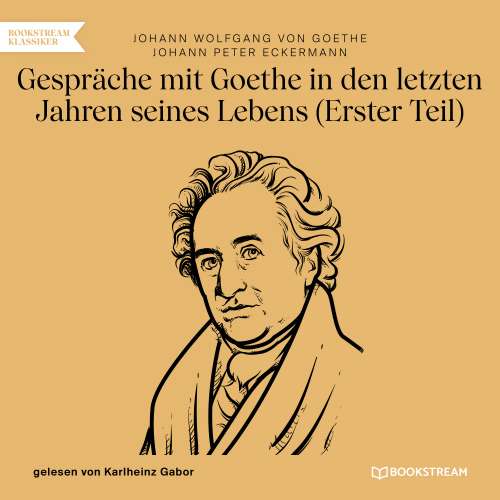 Cover von Johann Wolfgang von Goethe - Gespräche mit Goethe in den letzten Jahren seines Lebens - Erster Teil