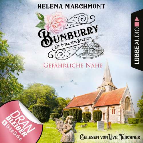 Cover von Helena Marchmont - Bunburry - Ein Idyll zum Sterben - Folge 13 - Gefährliche Nähe