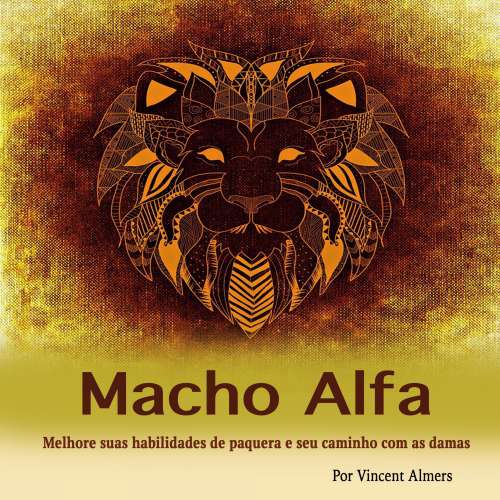 Cover von Macho alfa - Macho alfa - Melhore suas habilidades de paquera e seu caminho com as damas