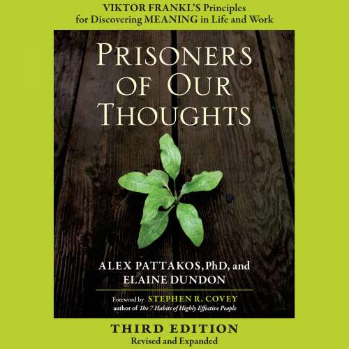 Cover von Alex Pattakos - Prisoners of Our Thoughts - Viktor Frankl's Principles for Discovering Meaning in Life and Work
