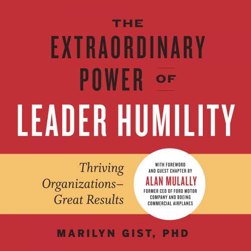 Cover von Marilyn Gist - The Extraordinary Power of Leader Humility - Thriving Organizations - Great Results