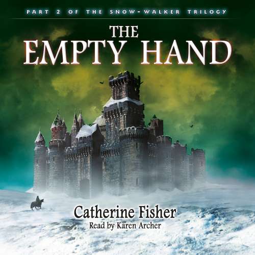 Cover von Catherine Fisher - The Snow-Walker Trilogy - Part 2 - The Empty Hand