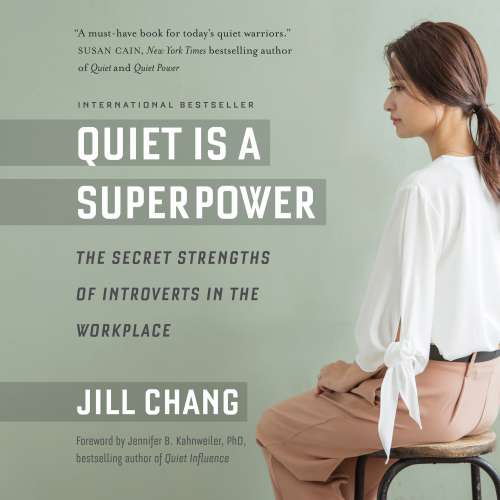 Cover von Jill Chang - Quiet Is a Superpower - The Secret Strengths of Introverts in the Workplace