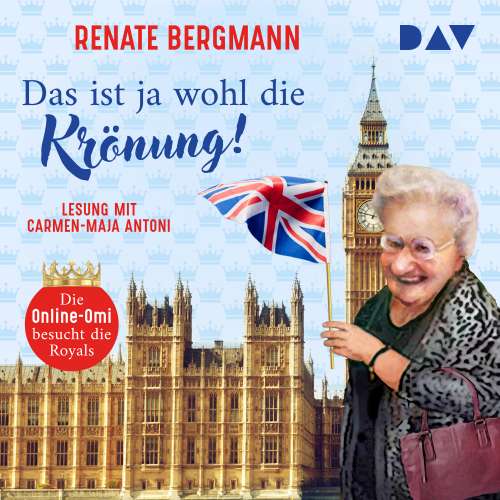 Cover von Renate Bergmann - Die Online-Omi - Band 18 - Das ist ja wohl die Krönung! Die Online-Omi besucht die Royals