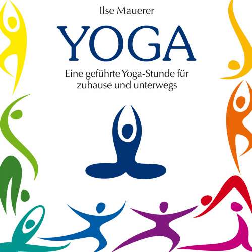 Cover von Ilse Mauerer - Yoga - Eine geführte Yoga-Stunde für Zuhause und Unterwegs