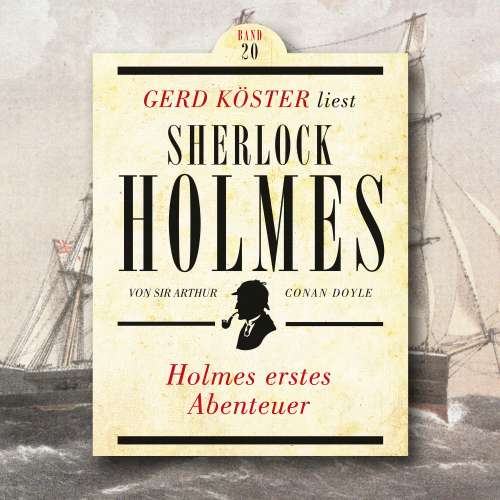 Cover von Sir Arthur Conan Doyle - Gerd Köster liest Sherlock Holmes - Band 20 - Holmes erstes Abenteuer