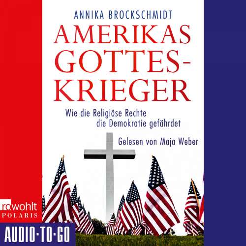 Cover von Annika Brockschmidt - Amerikas Gotteskrieger - Wie die Religiöse Rechte die Demokratie gefährdet