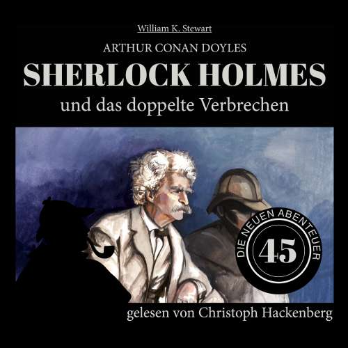 Cover von Sir Arthur Conan Doyle - Die neuen Abenteuer - Folge 45 - Sherlock Holmes und das doppelte Verbrechen