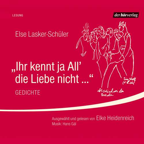 Cover von Else Lasker-Schüler - Ihr kennt ja All' die Liebe nicht ... - Gedichte
