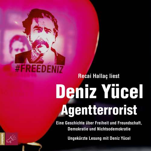 Cover von Deniz Yücel - Agentterrorist - Eine Geschichte über Freiheit und Freundschaft, Demokratie und Nichtsodemokratie