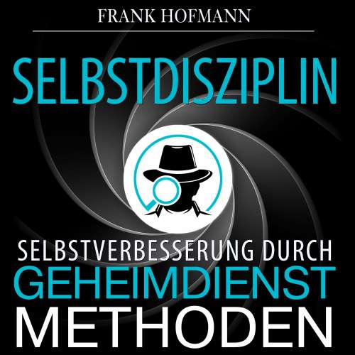 Cover von Frank Hofmann - Selbstdisziplin - Selbstverbesserung durch Geheimdienstmethoden