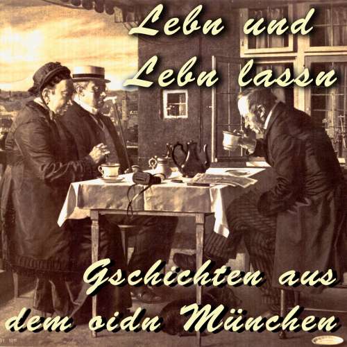 Cover von Julius Kreis - Lebn und Lebn lassn - Gschichten aus dem oidn München
