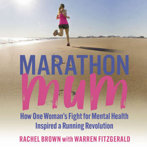 Cover von Rachel Brown - Marathon Mum - How one woman's fight for mental health inspired a running revolution