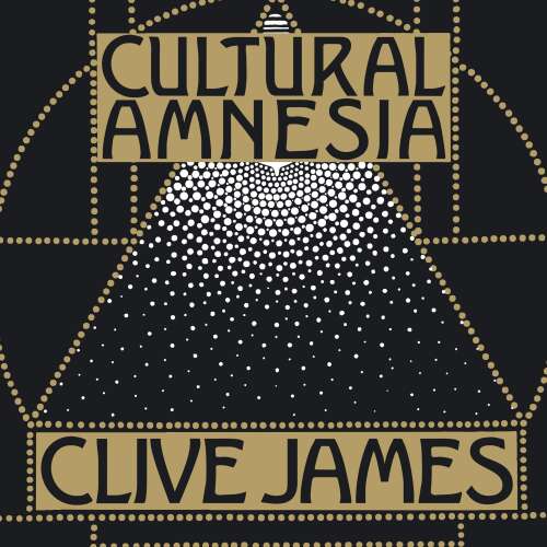 Cover von Clive James - Cultural Amnesia - Notes in the margin of my time