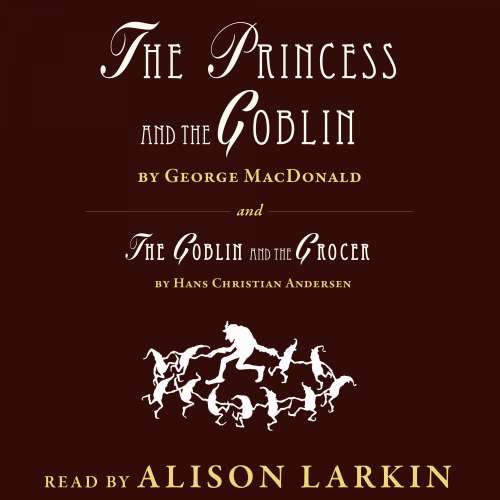 Cover von George MacDonald - The Princess and The Goblin / The Goblin and the Grocer