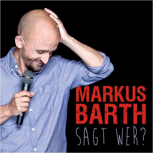 Cover von Markus Barth - Markus Barth - Sagt wer?