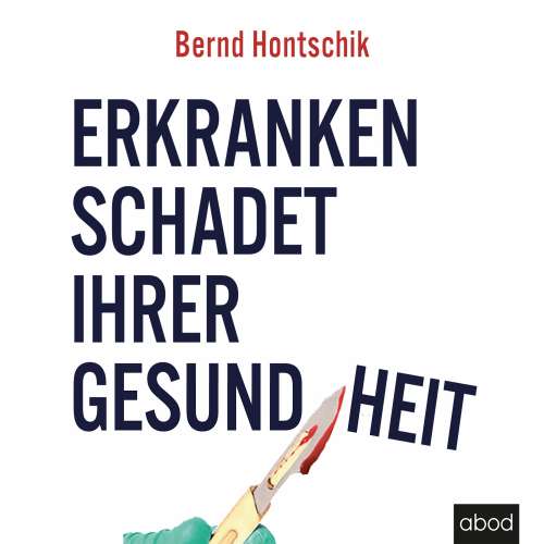 Cover von Bernd Hontschik - Erkranken schadet ihrer Gesundheit