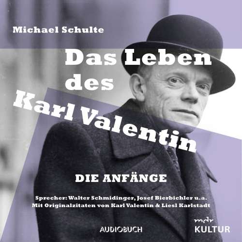 Cover von Michael Schulte - Das Leben des Karl Valentin - Die Anfänge