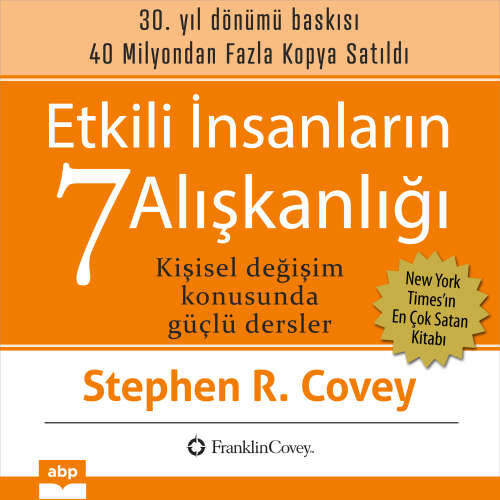 Cover von Stephen R. Covey - Etkili İnsanların 7 Alışkanlığı. 30. yıl dönümü baskısı - Kişisel Değişim Konusunda Güçlü Dersler
