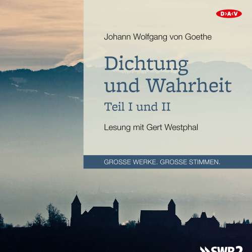 Cover von Johann Wolfgang von Goethe - Dichtung und Wahrheit - Teil I und II