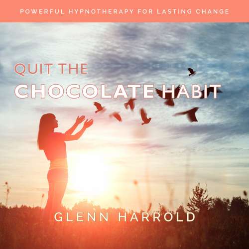 Cover von Glenn Harrold - Quit The Chocolate Habit