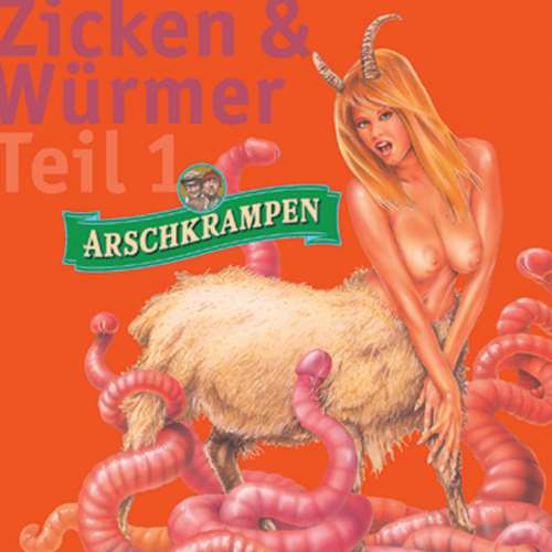 Cover von Arschkrampen - Zicken und Würmer Teil 1