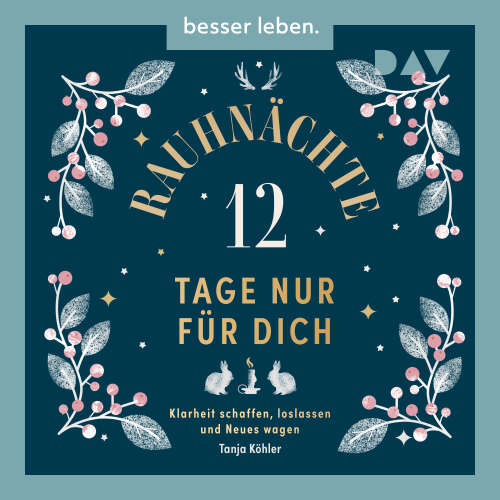 Cover von Tanja Köhler - Rauhnächte - 12 Tage nur für dich. Klarheit schaffen, loslassen und Neues wagen