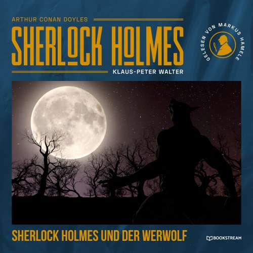 Cover von Arthur Conan Doyle - Die neuen Romane - Band 46 - Sherlock Holmes und der Werwolf